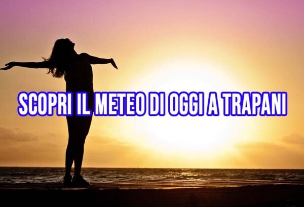 Meteo Trapani 21 Gennaio: Giornata serena, aria pulita e sole