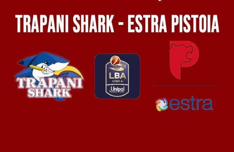 Trapani Shark, prima sfida da capolista: sabato sera al Pala Shark contro Pistoia