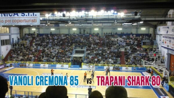Trapani Shark, lotta fino alla fine ma Cremona passa al PalaRadi (85-80)