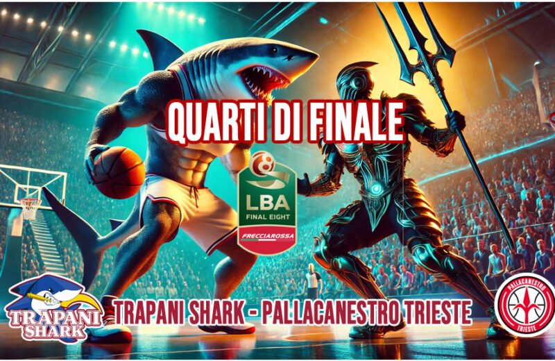 Trapani Trieste 72 – 74: sulla sirena prevale Trieste che va ai quarti con Trento