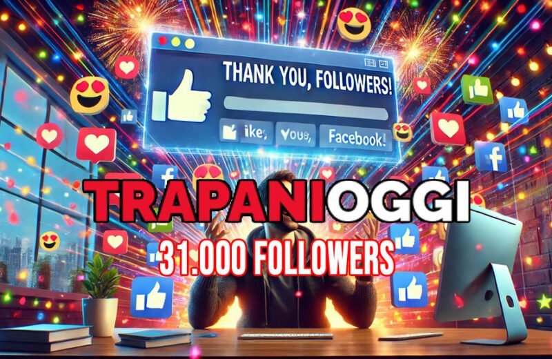 TrapaniOggi.it festeggia 31.000 follower su Facebook