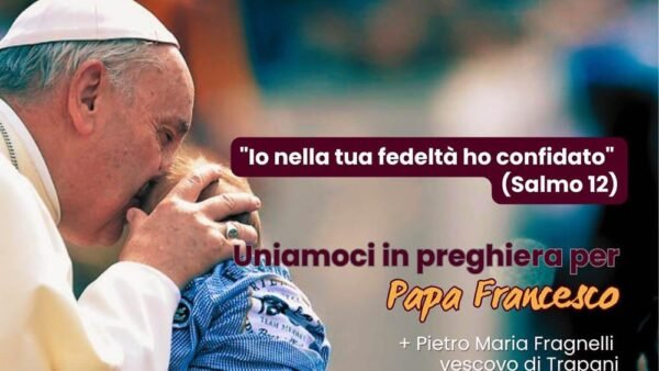 Il Vescovo della Diocesi di Trapani Fragnelli invita tutti alla pregheria per Papa Francesco