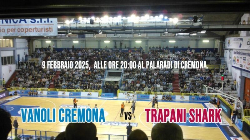 Vanoli Cremona vs Trapani Shark: Sfida Cruciale!