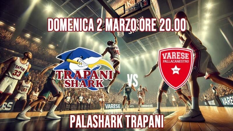 Big Match al PalaShark: Trapani Shark sfida Varese nella 20ª giornata di Serie A Unipol