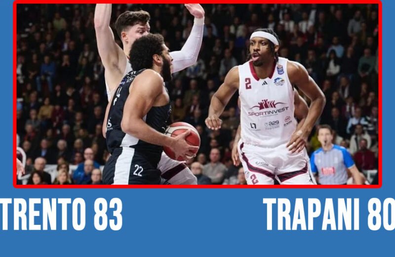 Trento – Trapani: Sfida per vertice della Serie A1  83-80