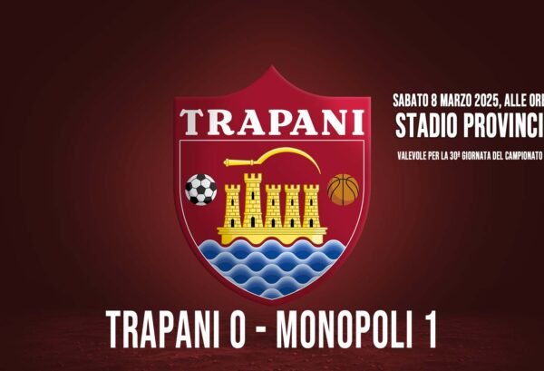Trapani, che succede? Monopoli espugna il Provinciale