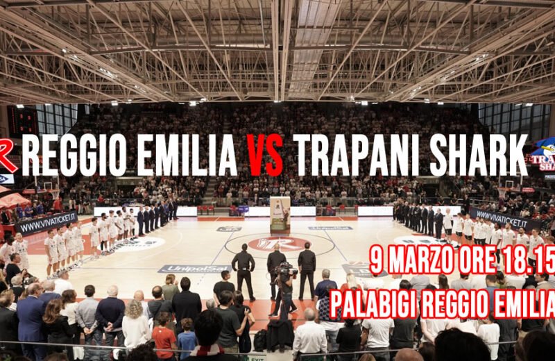 Reggio Emilia – TrapaniShark: sfida del 9 marzo