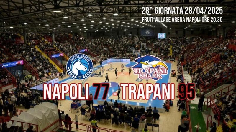Trapani Shark schiaccia Napoli: vittoria cristallina per 95-77 alla Fruit Village Arena