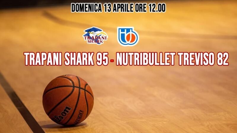 Trapani Shark ribalta Treviso nella ripresa e rimane in testa alla serie A [Highlights]