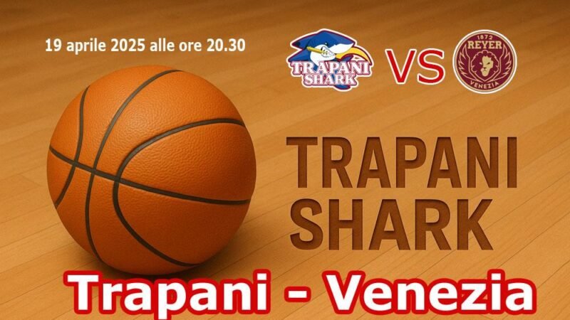 Trapani Shark-Reyer Venezia sabato alle 20.30