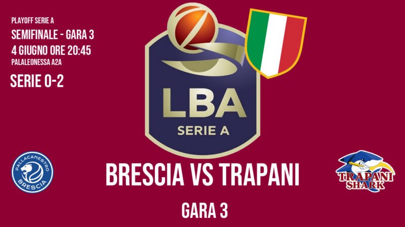 Trapani Shark: ultima chance contro Brescia in Gara 3