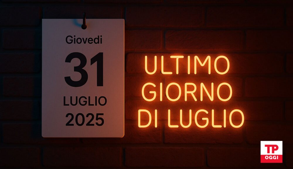 Calendario con la data 31 luglio 2025 e scritta luminosa "Ultimo giorno di luglio"