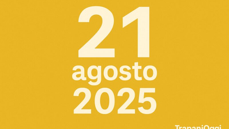 Meteo e Oroscopo 21 agosto 2025 Trapani
