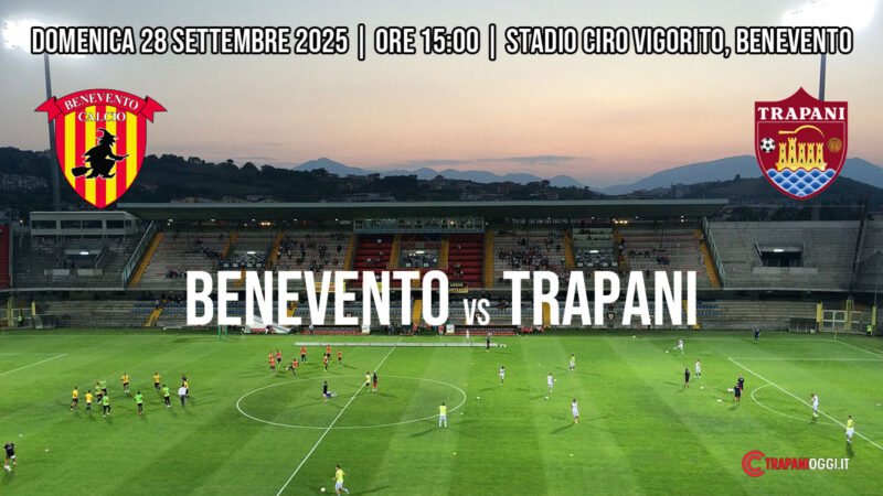 Benevento-Trapani Serie C: diretta e orario gara [Conferenza Stampa]