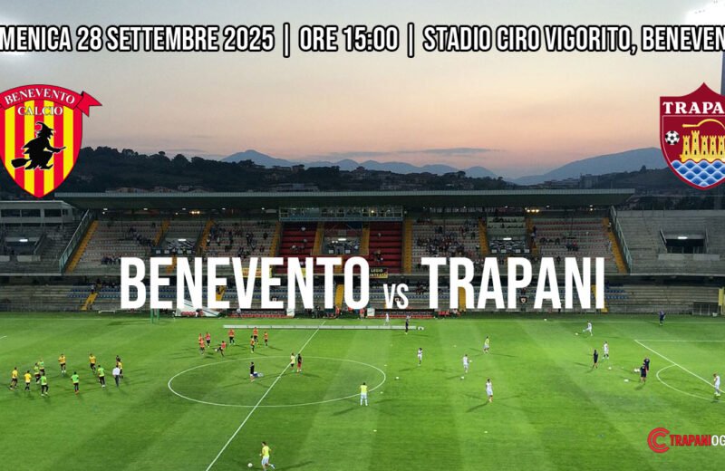 Benevento vs Trapani Serie C, 28 settembre 2025 allo stadio Ciro Vigorito