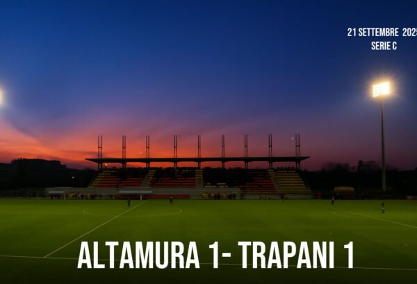 Stadio D’Angelo al tramonto, risultato Altamura 1 - Trapani 1, Serie C 21 settembre 2025