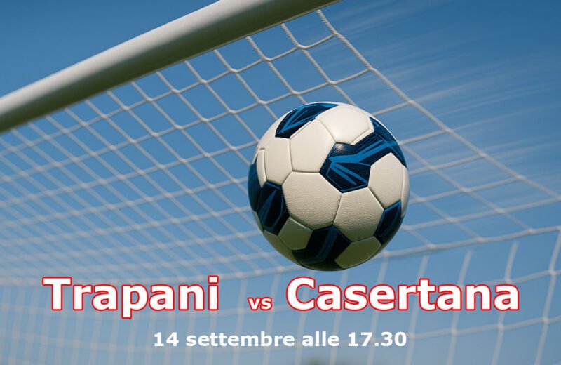 Trapani-Casertana al Provinciale, granata per il tris