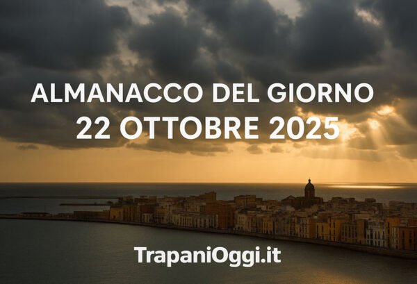 Almanacco del giorno 22 ottobre 2025 TrapaniOggi.it – panorama di Trapani al tramonto sotto nuvole
