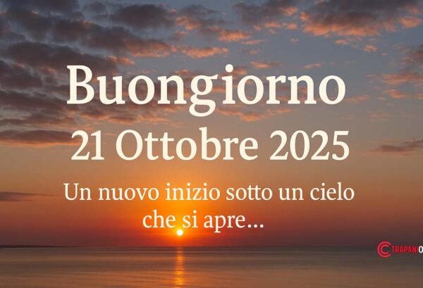 Alba sul mare con il messaggio “Buongiorno 21 Ottobre 2025” – TrapaniOggi.it