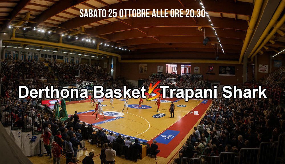 Derthona Basket contro Trapani Shark – partita di Serie A al PalaFerraris