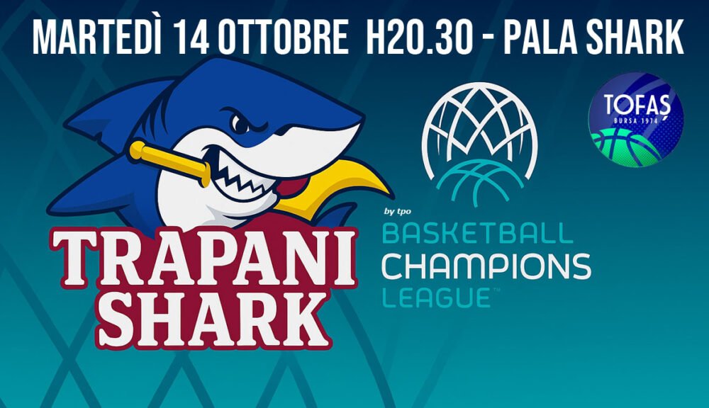 Trapani Shark vs Tofas Bursa – Basketball Champions League al Pala Shark