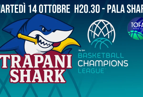 Trapani Shark vs Tofas Bursa – Basketball Champions League al Pala Shark