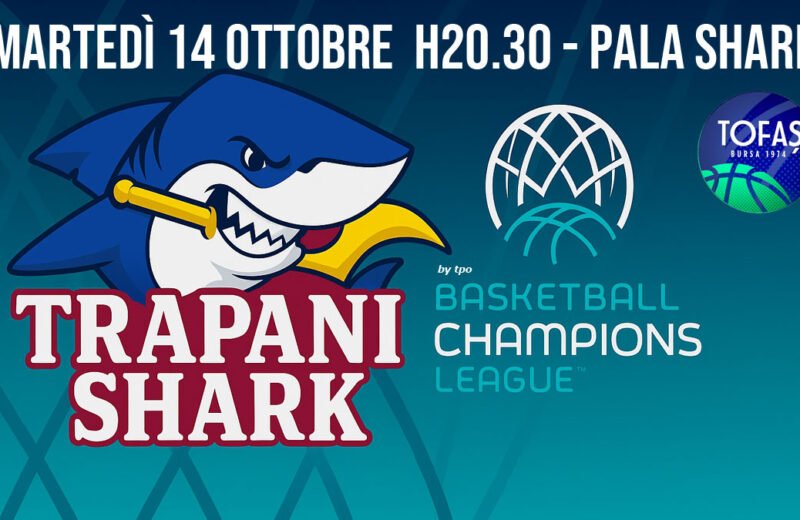 Trapani Shark vs Tofas Bursa – Basketball Champions League al Pala Shark