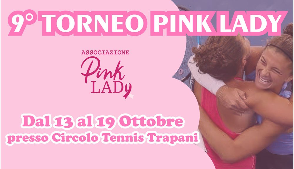 9° Torneo Pink Lady Trapani – evento sportivo e solidale al Circolo Tennis